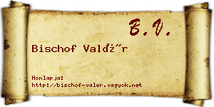 Bischof Valér névjegykártya